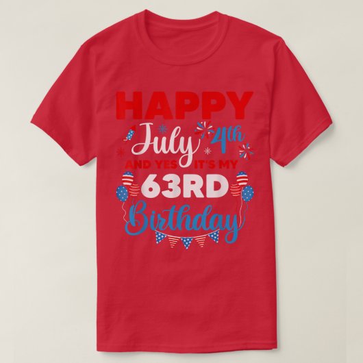 Gelukkig op 4 juli en ja het is mijn 63e verjaarda t-shirt (Design voorkant)