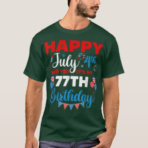 Gelukkig op 4 juli en ja het is mijn 77e verjaarda t-shirt
