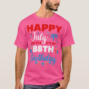 Gelukkig op 4 juli en ja het is mijn 88ste verjaar t-shirt