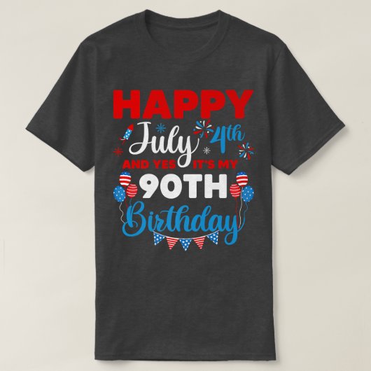 Gelukkig op 4 juli en ja het is mijn 90e verjaarda t-shirt (Design voorkant)