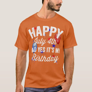 Gelukkig op 4 juli en ja het is mijn geboortedag o t-shirt