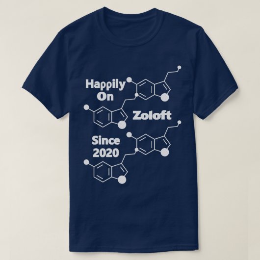Gelukkig op Zoloft sinds 2020 T-shirt (Design voorkant)