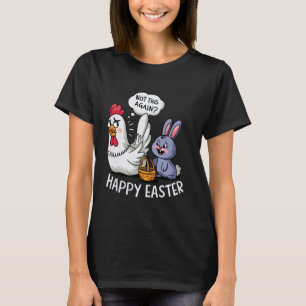 Gelukkig Pasen Konijn Kip Niet Weer Grappige Manne T-shirt