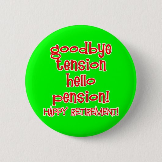 Gelukkig pensioen! Tshirts en retiree Gifts Ronde Button 5,7 Cm (Voorkant)