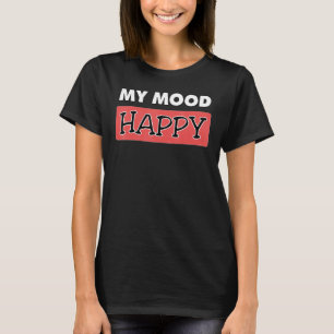 Gelukkig positieve gevoelens emotioneel gebeuren t-shirt