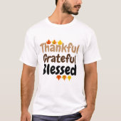 gelukkig Thanksgiving Dankbaar, dankbaar, gezegend T-shirt (Voorkant)