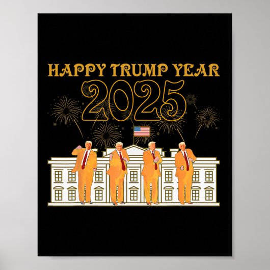 Gelukkig Trump Jaar Feest 2025 Witte Huis Nieuwe P Poster (Voorkant)