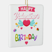 Gelukkig Valentijnsdag en ja, het is mijn verjaard Keramisch Ornament (Rechts)
