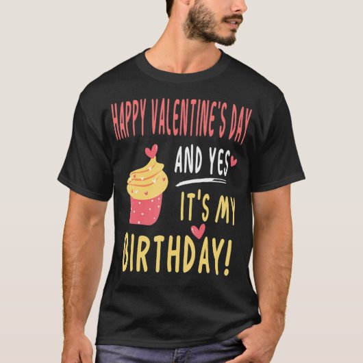 Gelukkig Valentijnsdag en ja, het is mijn verjaard T-shirt (Voorkant)