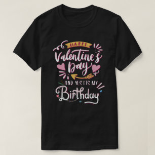 Gelukkig Valentijnsdag en ja, het is mijn verjaard T-shirt