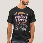 Gelukkig Valentijnsdag en ja, het is mijn verjaard T-shirt (Voorkant)