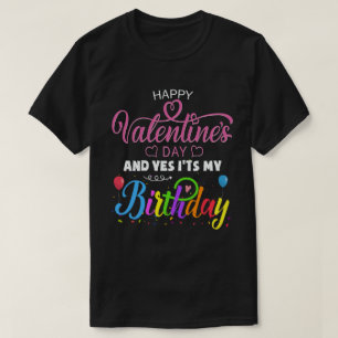 Gelukkig Valentijnsdag en ja, het is mijn verjaard T-shirt
