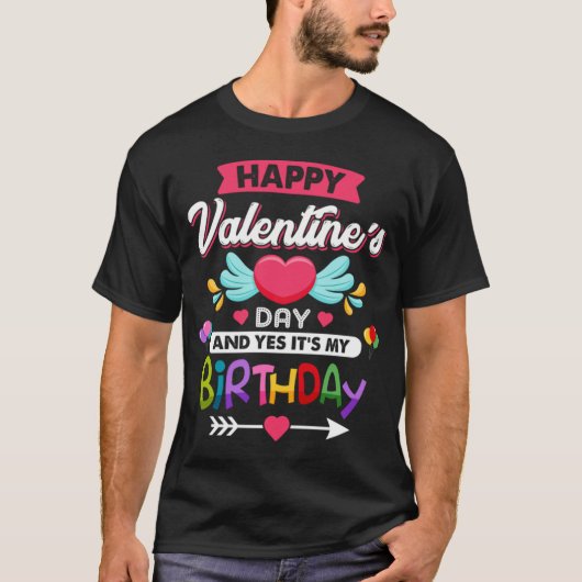 Gelukkig Valentijnsdag en ja, het is mijn verjaard T-shirt (Voorkant)
