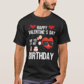 Gelukkig Valentijnsdag en ja, het is mijn verjaard T-shirt (Voorkant)