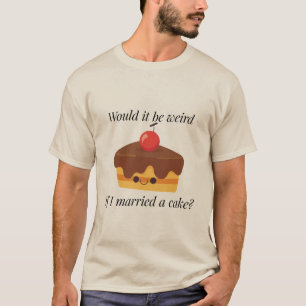 Gelukkig Van Hier Tot Verder Cake T-shirt