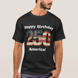 Gelukkig Verjaardags Amerika 250 T-shirt