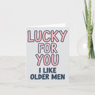 Gelukkig voor jou vind ik oudere mannen grappig ve kaart