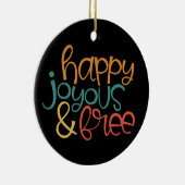 Gelukkig Vreugdevol & Gratis in Herstel Keramisch Ornament (Rechts)