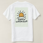 Gelukkig Weekend T-shirt (Design achterkant)