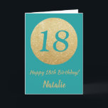 Gelukkige 18e Verjaardag Blauwgroen en Gouden Glit Kaart<br><div class="desc">Happy 18th Birthday Blauwgroen en Gold Glitter Kaart met persoonlijke naam. Voor verdere aanpassing klikt u op de knop "Aanpassen" en gebruikt u onze ontwerptool om deze sjabloon te wijzigen.</div>