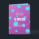 Gelukkige 18e verjaardag Kaart voor meisje<br><div class="desc">Deze stijlvolle paarse en blauwe polka dot kaarten zijn ideaal voor het vieren van de verjaardag van een tiener! De perfecte kaart voor elk meisje!</div>