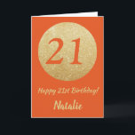 Gelukkige 21e Verjaardag Sinaasappel en Gouden Gli Kaart<br><div class="desc">Happy 21st Birthday Sinaasappel en Gold Glitter Kaart met persoonlijke naam. Voor verdere aanpassing klikt u op de knop "Aanpassen" en gebruikt u onze ontwerptool om deze sjabloon te wijzigen.</div>