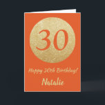 Gelukkige 30e Verjaardag Sinaasappel en Gouden Gli Kaart<br><div class="desc">Happy 30th Birthday Sinaasappel en Gold Glitter Kaart met persoonlijke naam. Voor verdere aanpassing klikt u op de knop "Aanpassen" en gebruikt u onze ontwerptool om deze sjabloon te wijzigen.</div>