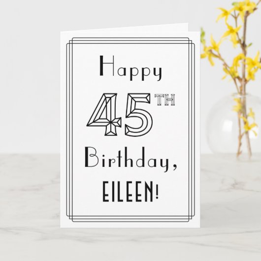 Gelukkige 45e verjaardag, Art Deco stijl met eigen Kaart (Gele Bloem)