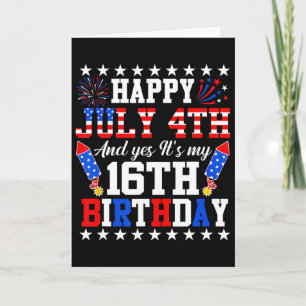 Gelukkige 4 juli en ja het is mijn 16e verjaardag kaart