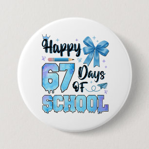 Gelukkige 67 dagen van school leraren studenten ronde button 7,6 cm