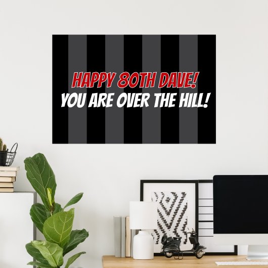 Gelukkige 80e verjaardag je bent over de heuvel ge poster (Thuiskantoor)