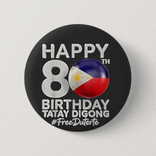 Gelukkige 80ste verjaardag Tatay Digong Duterte PR Ronde Button 5,7 Cm