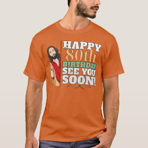 Gelukkige 80ste verjaardag Tot ziens binnenkort Gr T-shirt