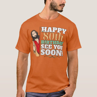 Gelukkige 80ste verjaardag Tot ziens binnenkort Gr T-shirt