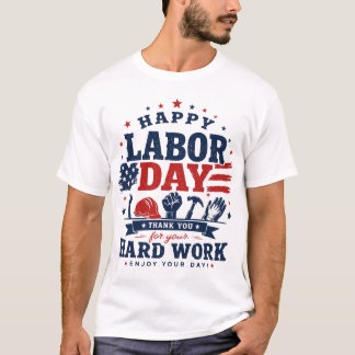 Gelukkige Dag van de Arbeid Patriotische Werkers W T-shirt