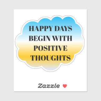 Gelukkige dagen beginnen met positieve gedachten s sticker