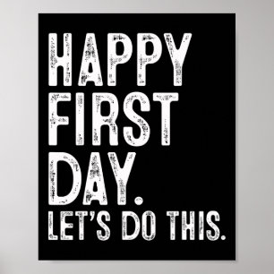 Gelukkige Eerste Dag Laten We Dit Doen Leraar Stud Poster