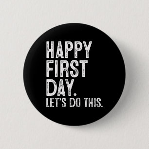 Gelukkige Eerste Dag Laten We Dit Doen Leraar Stud Ronde Button 5,7 Cm