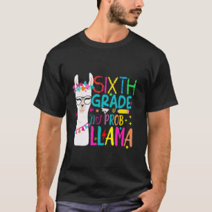 Gelukkige eerste schooldag 6e leerjaar Geen Prob-L T-shirt
