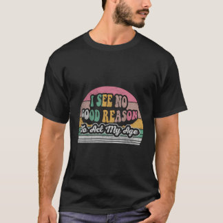 Gelukkige gelegenheid Gift Retro Ik zie geen goede T-shirt