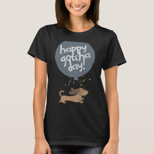 Gelukkige Gotcha-dag Hond Nieuwe Puppy Adoptie Ver T-shirt