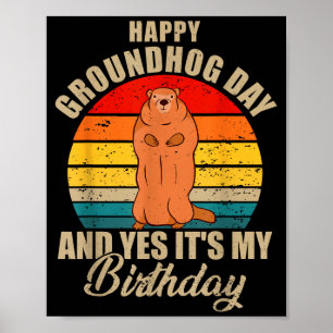 Gelukkige Groundhog Day En Ja Het Is Mijn Verjaard Poster