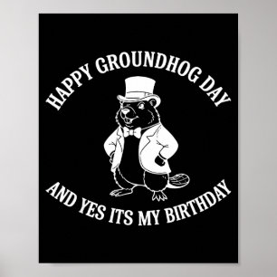 Gelukkige Groundhog Day En Ja Het Is Mijn Verjaard Poster