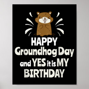 Gelukkige Groundhog Day En Ja Het Is Mijn Verjaard Poster