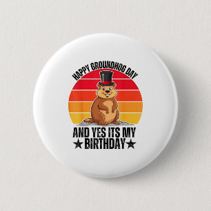 Gelukkige Groundhog Day En Ja Het Is Mijn Verjaard Ronde Button 5,7 Cm