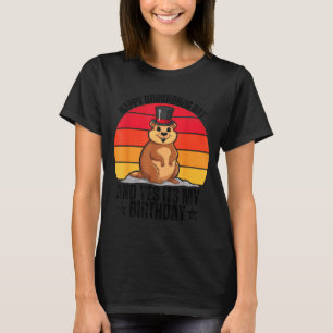 Gelukkige Groundhog Day En Ja Het Is Mijn Verjaard T-shirt