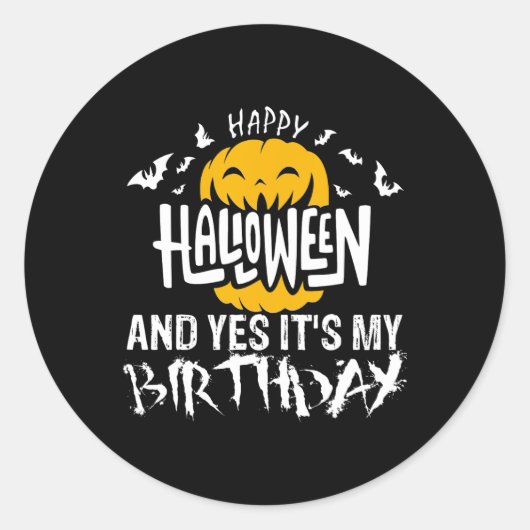 Gelukkige Halloween en ja het is mijn verjaardag - Ronde Sticker (Voorkant)