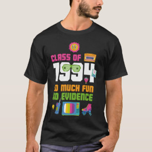 Gelukkige klas van 1994 Zoveel plezier Geen bewijs T-shirt