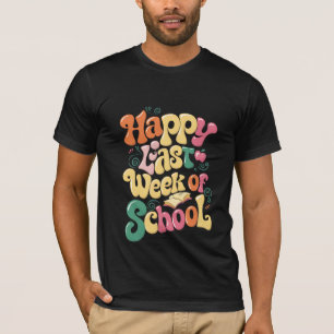 Gelukkige laatste week van school leraren studente t-shirt