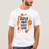 Gelukkige Moederdag, Super Mom, Super Hero T-shirt (Voorkant)
